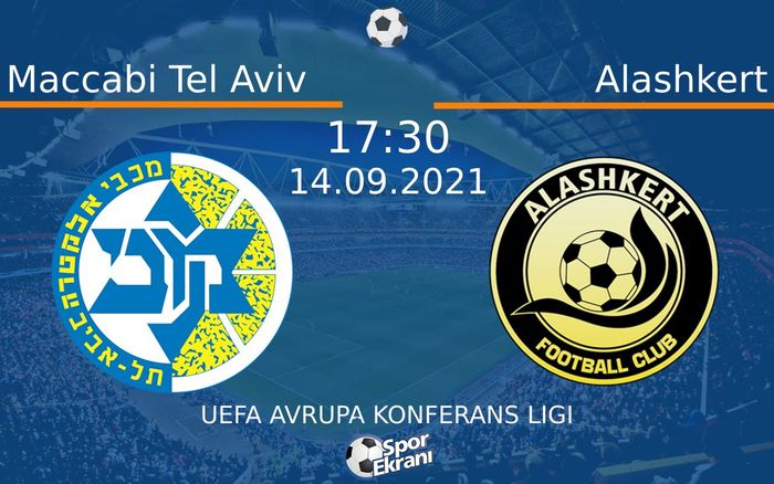 14 Eylül 2021 Maccabi Tel Aviv vs Alashkert maçı Hangi Kanalda Saat Kaçta Yayınlanacak? 14 Eylül 2021 Maccabi Tel Aviv vs Alashkert maçı Hangi Kanalda Saat Kaçta Yayınlanacak?