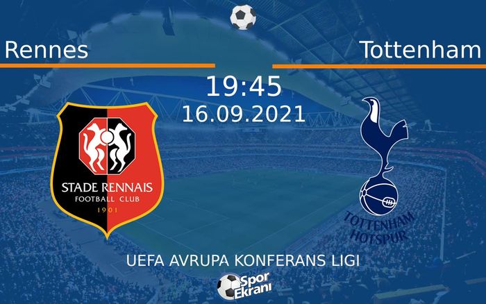 16 Eylül 2021 Rennes vs Tottenham maçı Hangi Kanalda Saat Kaçta Yayınlanacak? 16 Eylül 2021 Rennes vs Tottenham maçı Hangi Kanalda Saat Kaçta Yayınlanacak?