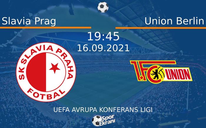 16 Eylül 2021 Slavia Prag vs Union Berlin maçı Hangi Kanalda Saat Kaçta Yayınlanacak?