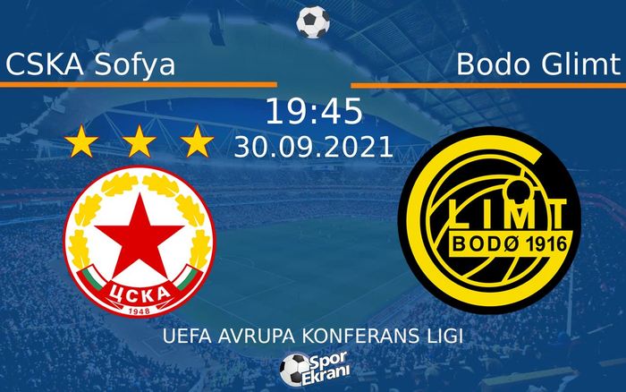 30 Eylül 2021 CSKA Sofya vs Bodo Glimt maçı Hangi Kanalda Saat Kaçta Yayınlanacak? 30 Eylül 2021 CSKA Sofya vs Bodo Glimt maçı Hangi Kanalda Saat Kaçta Yayınlanacak?