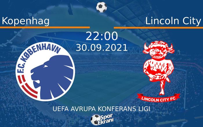 30 Eylül 2021 Kopenhag vs Lincoln City maçı Hangi Kanalda Saat Kaçta Yayınlanacak? 30 Eylül 2021 Kopenhag vs Lincoln City maçı Hangi Kanalda Saat Kaçta Yayınlanacak?