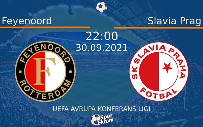 30 Eylül 2021 Feyenoord vs Slavia Prag maçı Hangi Kanalda Saat Kaçta Yayınlanacak? 30 Eylül 2021 Feyenoord vs Slavia Prag maçı Hangi Kanalda Saat Kaçta Yayınlanacak?