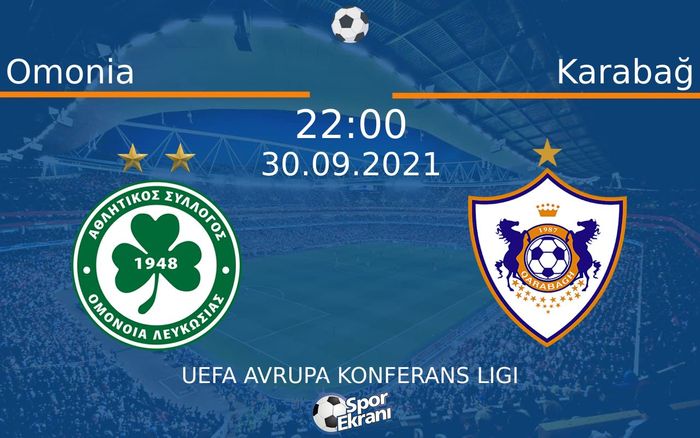 30 Eylül 2021 Omonia vs Karabağ maçı Hangi Kanalda Saat Kaçta Yayınlanacak? 30 Eylül 2021 Omonia vs Karabağ maçı Hangi Kanalda Saat Kaçta Yayınlanacak?