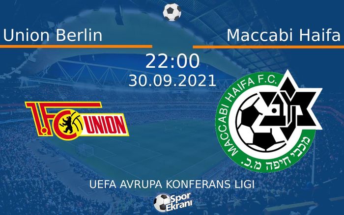 30 Eylül 2021 Union Berlin vs Maccabi Haifa maçı Hangi Kanalda Saat Kaçta Yayınlanacak? 30 Eylül 2021 Union Berlin vs Maccabi Haifa maçı Hangi Kanalda Saat Kaçta Yayınlanacak?