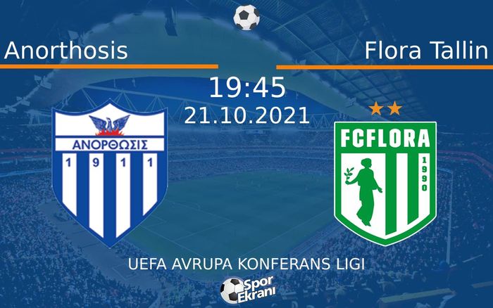 21 Ekim 2021 Anorthosis vs Flora Tallin maçı Hangi Kanalda Saat Kaçta Yayınlanacak? 21 Ekim 2021 Anorthosis vs Flora Tallin maçı Hangi Kanalda Saat Kaçta Yayınlanacak?