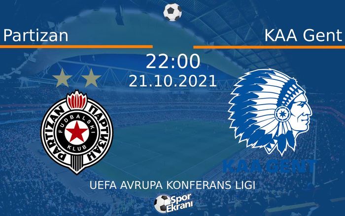 21 Ekim 2021 Partizan vs KAA Gent maçı Hangi Kanalda Saat Kaçta Yayınlanacak? 21 Ekim 2021 Partizan vs KAA Gent maçı Hangi Kanalda Saat Kaçta Yayınlanacak?