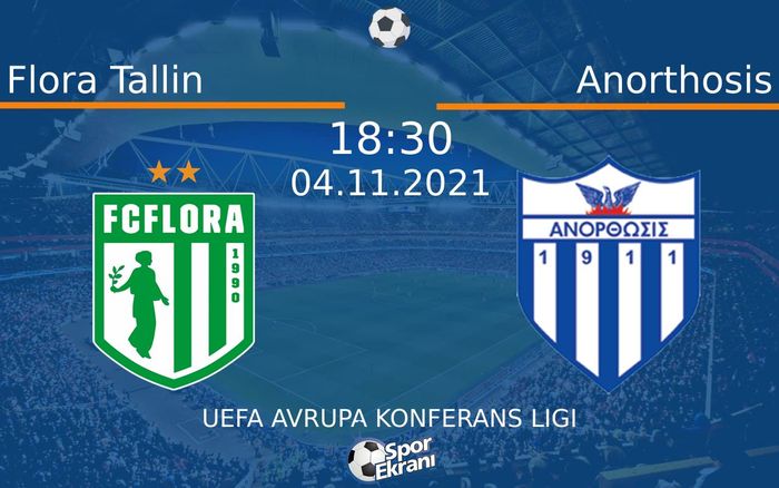 04 Kasım 2021 Flora Tallin vs Anorthosis maçı Hangi Kanalda Saat Kaçta Yayınlanacak? 04 Kasım 2021 Flora Tallin vs Anorthosis maçı Hangi Kanalda Saat Kaçta Yayınlanacak?