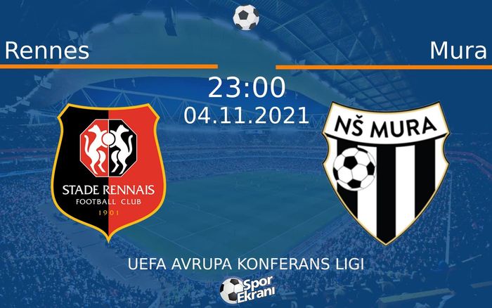 04 Kasım 2021 Rennes vs Mura maçı Hangi Kanalda Saat Kaçta Yayınlanacak? 04 Kasım 2021 Rennes vs Mura maçı Hangi Kanalda Saat Kaçta Yayınlanacak?