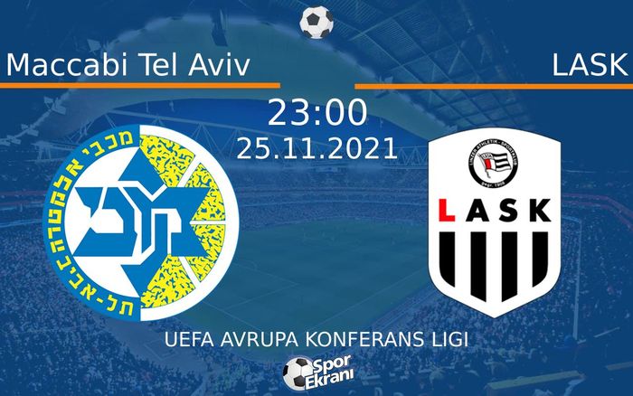 25 Kasım 2021 Maccabi Tel Aviv vs LASK maçı Hangi Kanalda Saat Kaçta Yayınlanacak? 25 Kasım 2021 Maccabi Tel Aviv vs LASK maçı Hangi Kanalda Saat Kaçta Yayınlanacak?