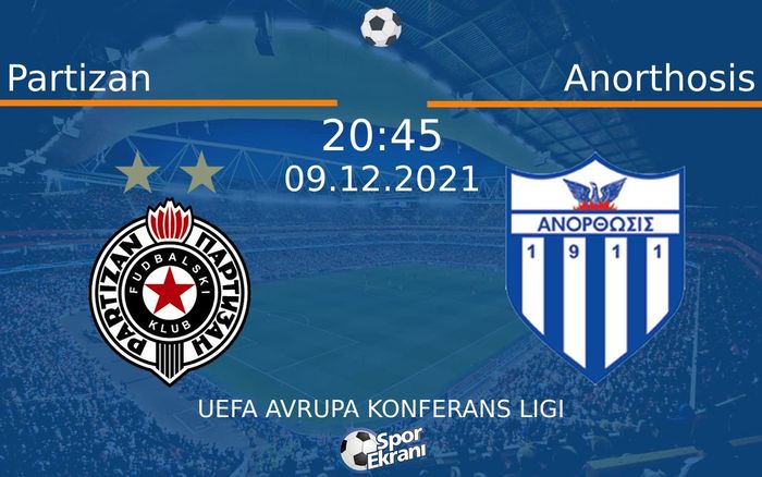 09 Aralık 2021 Partizan vs Anorthosis maçı Hangi Kanalda Saat Kaçta Yayınlanacak? 09 Aralık 2021 Partizan vs Anorthosis maçı Hangi Kanalda Saat Kaçta Yayınlanacak?