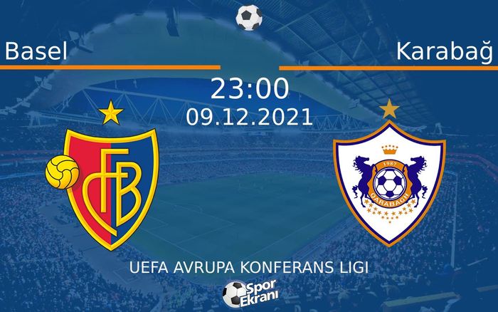 09 Aralık 2021 Basel vs Karabağ maçı Hangi Kanalda Saat Kaçta Yayınlanacak? 09 Aralık 2021 Basel vs Karabağ maçı Hangi Kanalda Saat Kaçta Yayınlanacak?