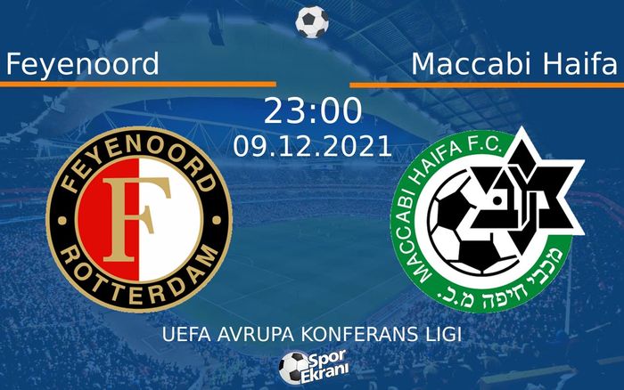 09 Aralık 2021 Feyenoord vs Maccabi Haifa maçı Hangi Kanalda Saat Kaçta Yayınlanacak? 09 Aralık 2021 Feyenoord vs Maccabi Haifa maçı Hangi Kanalda Saat Kaçta Yayınlanacak?