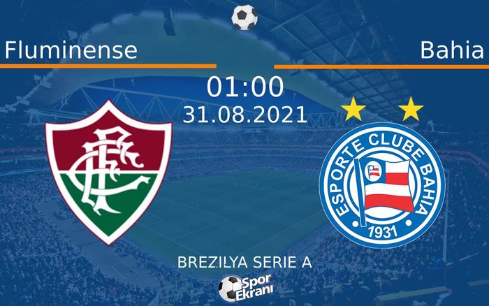 31 Ağustos 2021 Fluminense vs Bahia maçı Hangi Kanalda Saat Kaçta Yayınlanacak? 31 Ağustos 2021 Fluminense vs Bahia maçı Hangi Kanalda Saat Kaçta Yayınlanacak?
