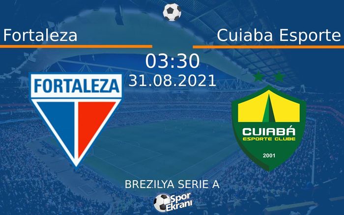 31 Ağustos 2021 Fortaleza vs Cuiaba Esporte maçı Hangi Kanalda Saat Kaçta Yayınlanacak? 31 Ağustos 2021 Fortaleza vs Cuiaba Esporte maçı Hangi Kanalda Saat Kaçta Yayınlanacak?