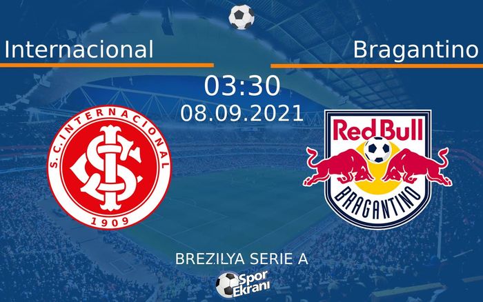08 Eylül 2021 Internacional vs Bragantino maçı Hangi Kanalda Saat Kaçta Yayınlanacak? 08 Eylül 2021 Internacional vs Bragantino maçı Hangi Kanalda Saat Kaçta Yayınlanacak?