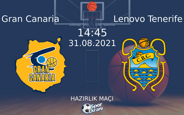 31 Ağustos 2021 Gran Canaria vs Lenovo Tenerife maçı Hangi Kanalda Saat Kaçta Yayınlanacak? 31 Ağustos 2021 Gran Canaria vs Lenovo Tenerife maçı Hangi Kanalda Saat Kaçta Yayınlanacak?
