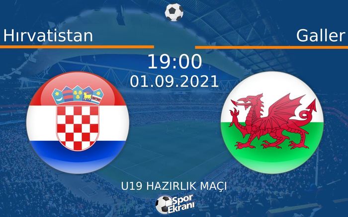 01 Eylül 2021 Hırvatistan vs Galler maçı Hangi Kanalda Saat Kaçta Yayınlanacak? 01 Eylül 2021 Hırvatistan vs Galler maçı Hangi Kanalda Saat Kaçta Yayınlanacak?
