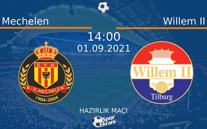 01 Eylül 2021 Mechelen vs Willem II maçı Hangi Kanalda Saat Kaçta Yayınlanacak? 01 Eylül 2021 Mechelen vs Willem II maçı Hangi Kanalda Saat Kaçta Yayınlanacak?