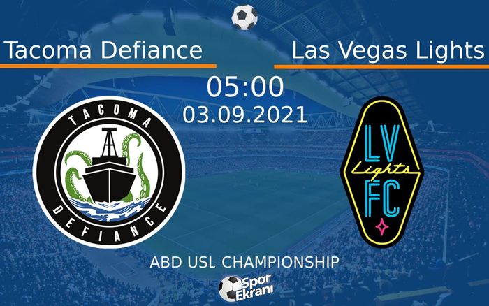 03 Eylül 2021 Tacoma Defiance vs Las Vegas Lights maçı Hangi Kanalda Saat Kaçta Yayınlanacak? 03 Eylül 2021 Tacoma Defiance vs Las Vegas Lights maçı Hangi Kanalda Saat Kaçta Yayınlanacak?