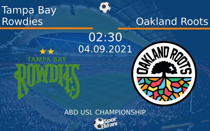 04 Eylül 2021 Tampa Bay Rowdies vs Oakland Roots maçı Hangi Kanalda Saat Kaçta Yayınlanacak? 04 Eylül 2021 Tampa Bay Rowdies vs Oakland Roots maçı Hangi Kanalda Saat Kaçta Yayınlanacak?