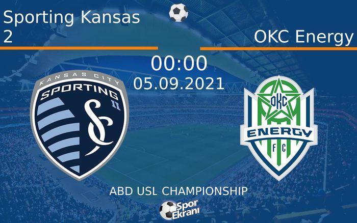 05 Eylül 2021 Sporting Kansas 2 vs OKC Energy maçı Hangi Kanalda Saat Kaçta Yayınlanacak? 05 Eylül 2021 Sporting Kansas 2 vs OKC Energy maçı Hangi Kanalda Saat Kaçta Yayınlanacak?