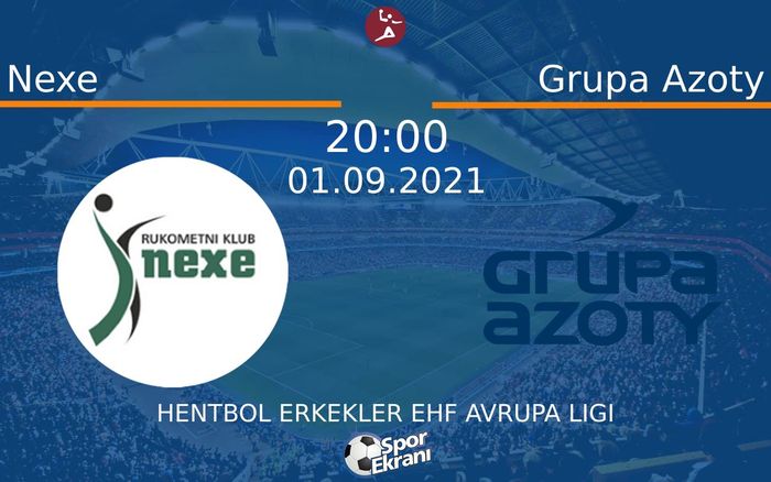 01 Eylül 2021 Nexe vs Grupa Azoty maçı Hangi Kanalda Saat Kaçta Yayınlanacak? 01 Eylül 2021 Nexe vs Grupa Azoty maçı Hangi Kanalda Saat Kaçta Yayınlanacak?