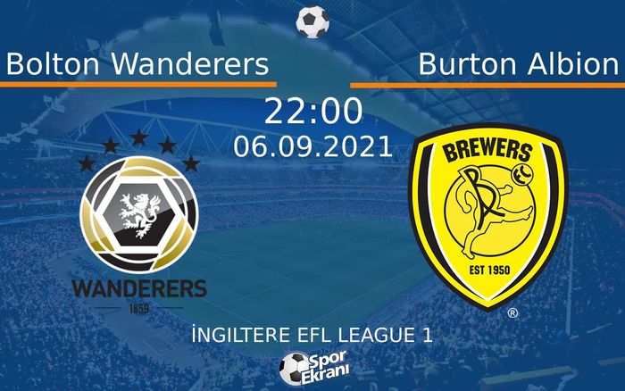 06 Eylül 2021 Bolton Wanderers vs Burton Albion maçı Hangi Kanalda Saat Kaçta Yayınlanacak? 06 Eylül 2021 Bolton Wanderers vs Burton Albion maçı Hangi Kanalda Saat Kaçta Yayınlanacak?