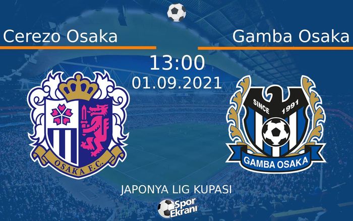 01 Eylül 2021 Cerezo Osaka vs Gamba Osaka maçı Hangi Kanalda Saat Kaçta Yayınlanacak? 01 Eylül 2021 Cerezo Osaka vs Gamba Osaka maçı Hangi Kanalda Saat Kaçta Yayınlanacak?