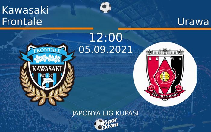 05 Eylül 2021 Kawasaki Frontale vs Urawa maçı Hangi Kanalda Saat Kaçta Yayınlanacak? 05 Eylül 2021 Kawasaki Frontale vs Urawa maçı Hangi Kanalda Saat Kaçta Yayınlanacak?