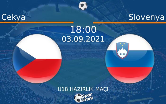 03 Eylül 2021 Çekya vs Slovenya maçı Hangi Kanalda Saat Kaçta Yayınlanacak? 03 Eylül 2021 Çekya vs Slovenya maçı Hangi Kanalda Saat Kaçta Yayınlanacak?