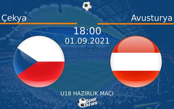 01 Eylül 2021 Çekya vs Avusturya maçı Hangi Kanalda Saat Kaçta Yayınlanacak? 01 Eylül 2021 Çekya vs Avusturya maçı Hangi Kanalda Saat Kaçta Yayınlanacak?