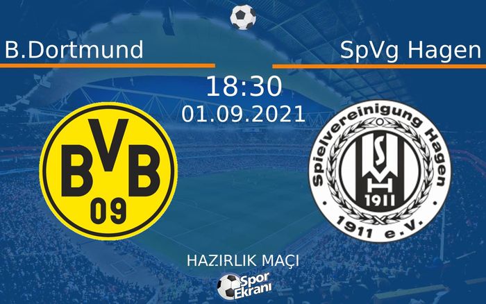 01 Eylül 2021 B.Dortmund vs SpVg Hagen maçı Hangi Kanalda Saat Kaçta Yayınlanacak? 01 Eylül 2021 B.Dortmund vs SpVg Hagen maçı Hangi Kanalda Saat Kaçta Yayınlanacak?