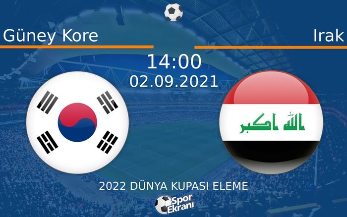 02 Eylül 2021 Güney Kore vs Irak maçı Hangi Kanalda Saat Kaçta Yayınlanacak? 02 Eylül 2021 Güney Kore vs Irak maçı Hangi Kanalda Saat Kaçta Yayınlanacak?