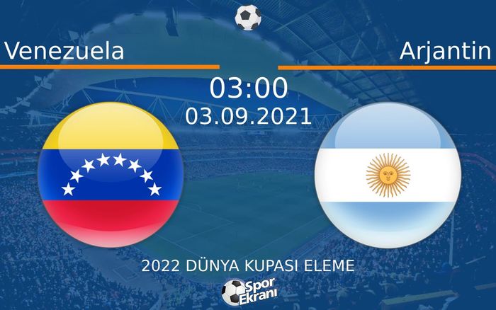 03 Eylül 2021 Venezuela vs Arjantin maçı Hangi Kanalda Saat Kaçta Yayınlanacak? 03 Eylül 2021 Venezuela vs Arjantin maçı Hangi Kanalda Saat Kaçta Yayınlanacak?