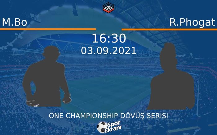 03 Eylül 2021 M.Bo vs R.Phogat maçı Hangi Kanalda Saat Kaçta Yayınlanacak? 03 Eylül 2021 M.Bo vs R.Phogat maçı Hangi Kanalda Saat Kaçta Yayınlanacak?