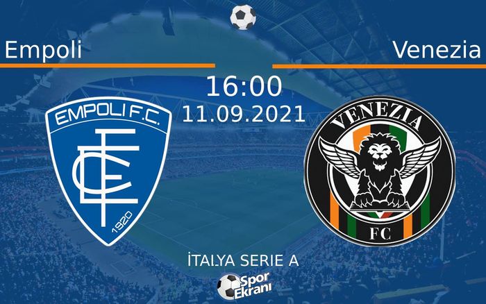 11 Eylül 2021 Empoli vs Venezia maçı Hangi Kanalda Saat Kaçta Yayınlanacak? 11 Eylül 2021 Empoli vs Venezia maçı Hangi Kanalda Saat Kaçta Yayınlanacak?