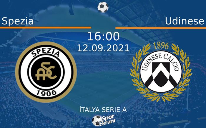 12 Eylül 2021 Spezia vs Udinese maçı Hangi Kanalda Saat Kaçta Yayınlanacak? 12 Eylül 2021 Spezia vs Udinese maçı Hangi Kanalda Saat Kaçta Yayınlanacak?