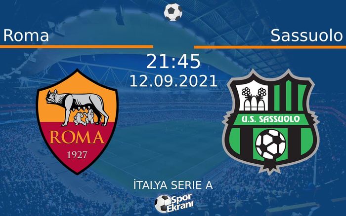 12 Eylül 2021 Roma vs Sassuolo maçı Hangi Kanalda Saat Kaçta Yayınlanacak? 12 Eylül 2021 Roma vs Sassuolo maçı Hangi Kanalda Saat Kaçta Yayınlanacak?