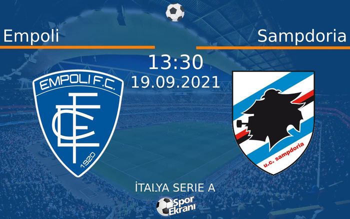 19 Eylül 2021 Empoli vs Sampdoria maçı Hangi Kanalda Saat Kaçta Yayınlanacak? 19 Eylül 2021 Empoli vs Sampdoria maçı Hangi Kanalda Saat Kaçta Yayınlanacak?
