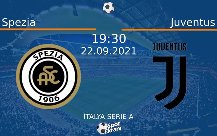 22 Eylül 2021 Spezia vs Juventus maçı Hangi Kanalda Saat Kaçta Yayınlanacak? 22 Eylül 2021 Spezia vs Juventus maçı Hangi Kanalda Saat Kaçta Yayınlanacak?