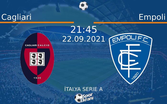 22 Eylül 2021 Cagliari vs Empoli maçı Hangi Kanalda Saat Kaçta Yayınlanacak? 22 Eylül 2021 Cagliari vs Empoli maçı Hangi Kanalda Saat Kaçta Yayınlanacak?