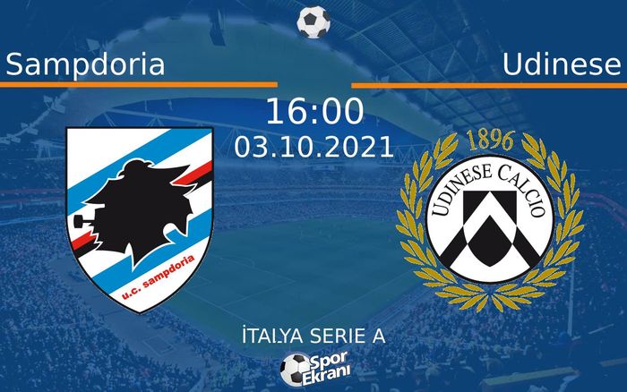 03 Ekim 2021 Sampdoria vs Udinese maçı Hangi Kanalda Saat Kaçta Yayınlanacak? 03 Ekim 2021 Sampdoria vs Udinese maçı Hangi Kanalda Saat Kaçta Yayınlanacak?