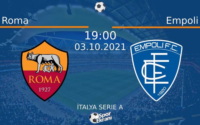03 Ekim 2021 Roma vs Empoli maçı Hangi Kanalda Saat Kaçta Yayınlanacak? 03 Ekim 2021 Roma vs Empoli maçı Hangi Kanalda Saat Kaçta Yayınlanacak?