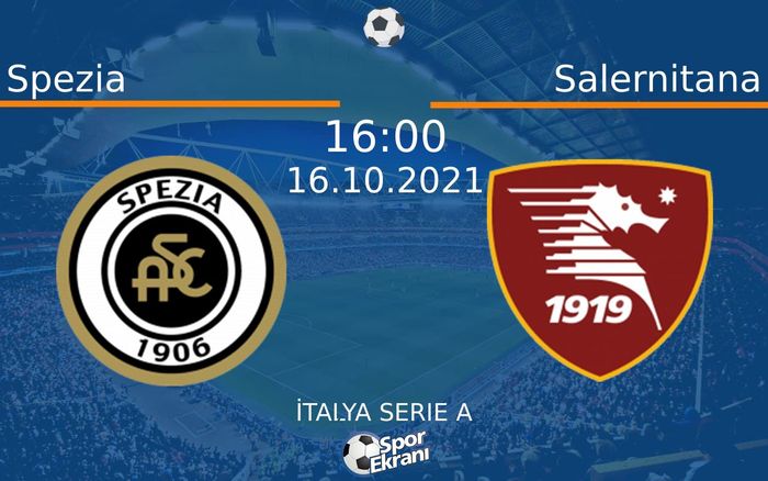 16 Ekim 2021 Spezia vs Salernitana maçı Hangi Kanalda Saat Kaçta Yayınlanacak? 16 Ekim 2021 Spezia vs Salernitana maçı Hangi Kanalda Saat Kaçta Yayınlanacak?