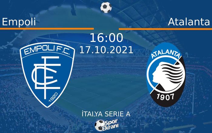 17 Ekim 2021 Empoli vs Atalanta maçı Hangi Kanalda Saat Kaçta Yayınlanacak? 17 Ekim 2021 Empoli vs Atalanta maçı Hangi Kanalda Saat Kaçta Yayınlanacak?