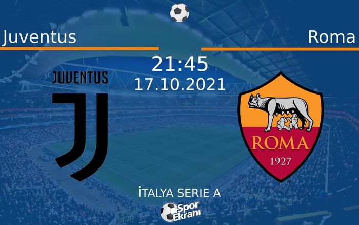 17 Ekim 2021 Juventus vs Roma maçı Hangi Kanalda Saat Kaçta Yayınlanacak? 17 Ekim 2021 Juventus vs Roma maçı Hangi Kanalda Saat Kaçta Yayınlanacak?