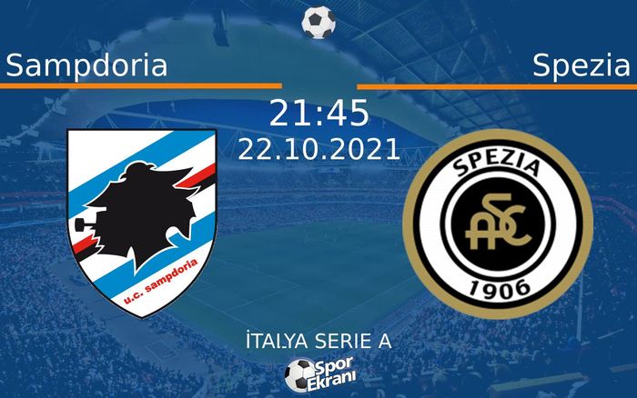 22 Ekim 2021 Sampdoria vs Spezia maçı Hangi Kanalda Saat Kaçta Yayınlanacak? 22 Ekim 2021 Sampdoria vs Spezia maçı Hangi Kanalda Saat Kaçta Yayınlanacak?