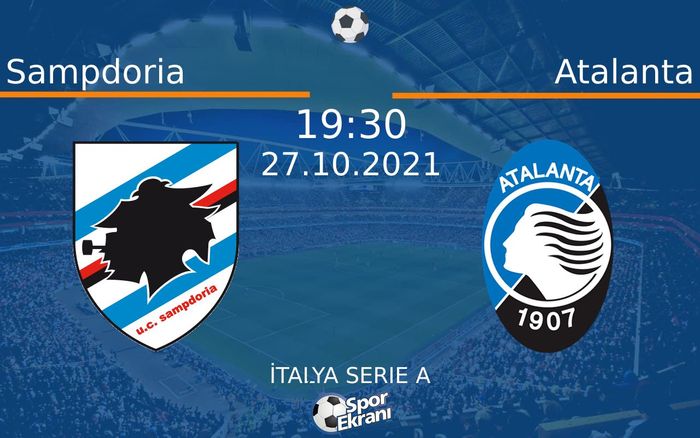 27 Ekim 2021 Sampdoria vs Atalanta maçı Hangi Kanalda Saat Kaçta Yayınlanacak? 27 Ekim 2021 Sampdoria vs Atalanta maçı Hangi Kanalda Saat Kaçta Yayınlanacak?