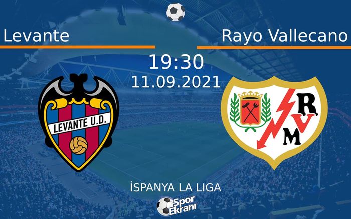 11 Eylül 2021 Levante vs Rayo Vallecano maçı Hangi Kanalda Saat Kaçta Yayınlanacak? 11 Eylül 2021 Levante vs Rayo Vallecano maçı Hangi Kanalda Saat Kaçta Yayınlanacak?