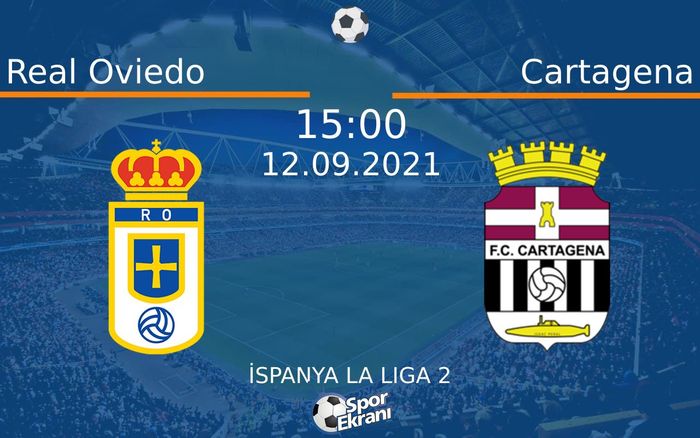 12 Eylül 2021 Real Oviedo vs Cartagena maçı Hangi Kanalda Saat Kaçta Yayınlanacak? 12 Eylül 2021 Real Oviedo vs Cartagena maçı Hangi Kanalda Saat Kaçta Yayınlanacak?